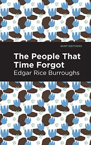 The People That Time Forgot by Edgar Rice Burroughs, Mint Editions, 9781513272139