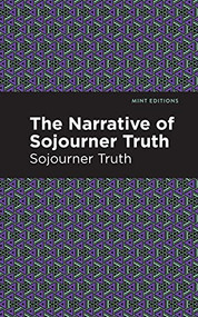 The Narrative of Sojourner Truth by Sojourner Truth, Mint Editions, 9781513278636