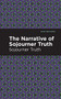The Narrative of Sojourner Truth by Sojourner Truth, Mint Editions, 9781513278636