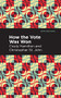 How the Vote Was Won (A Play in One Act) by Cicely Hamilton, Christopher St. John, Mint Editions, 9781513279961