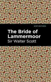 The Bride of Lammermoor - 9781513280356 by Sir Walter Scott, Mint Editions, 9781513280356
