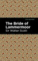 The Bride of Lammermoor - 9781513280356 by Sir Walter Scott, Mint Editions, 9781513280356
