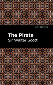 The Pirate - 9781513280363 by Sir Walter Scott, Mint Editions, 9781513280363