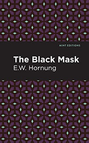 The Black Mask by E. W. Hornbug, Mint Editions, 9781513280646