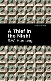 A Thief in the Night - 9781513280653 by E. W. Hornbug, Mint Editions, 9781513280653