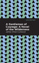 A Gentleman of Courage (A Novel of the Wilderness) - 9781513280691 by James Oliver Curwood, Mint Editions, 9781513280691