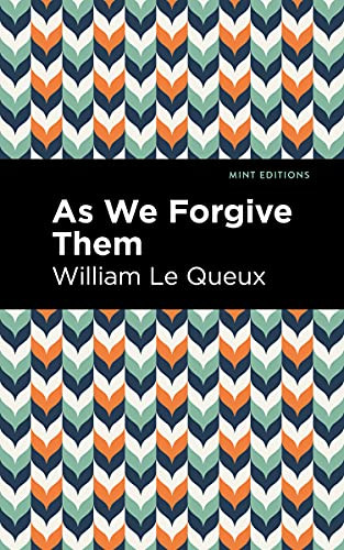 As We Forgive Them - 9781513280905 by William Le Queux, Mint Editions, 9781513280905
