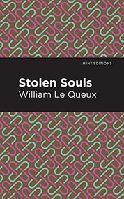 Stolen Souls - 9781513280981 by William Le Queux, Mint Editions, 9781513280981