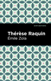 Thérèse Raquin - 9781513281049 by Émile Zola, Mint Editions, 9781513281049