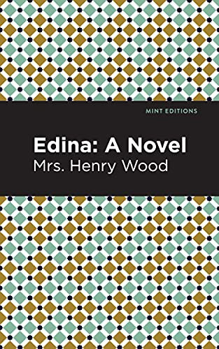 Edina (A Novel) by Mrs. Henry Wood, Mint Editions, 9781513281148