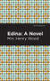 Edina (A Novel) by Mrs. Henry Wood, Mint Editions, 9781513281148