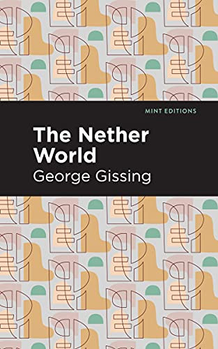 The Nether World - 9781513281193 by George Gissing, Mint Editions, 9781513281193