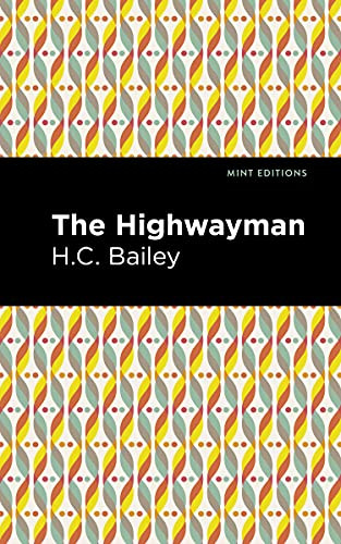 The Highwayman - 9781513281322 by Henry Christopher Bailey, Mint Editions, 9781513281322