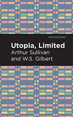 Utopia Limited by Arthur Sullivan, W. S. Gilbert, Mint Editions, 9781513281391