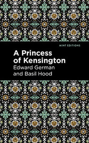 A Princess of Kensington by Edward German, Edward German, Mint Editions, 9781513281407