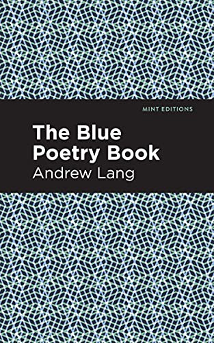 The Blue Poetry Book by Andrew Lang, Mint Editions, 9781513281728