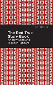 The Red True Story Book by Andrew Lang, Mint Editions, 9781513281742