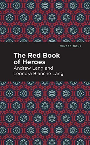 The Red Book of Heroes by Andrew Lang, Mint Editions, 9781513281780