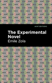 The Experimental Novel - 9781513282176 by Émile Zola, Mint Editions, 9781513282176