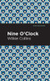 Nine O' Clock by Wilkie Collins, Mint Editions, 9781513282206