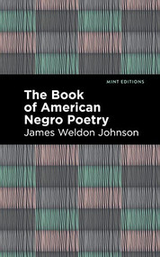 The Book of American Negro Poetry - 9781513282404 by James Weldon Johnson, Mint Editions, 9781513282404