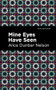 Mine Eyes Have Seen by Alice Dunbar Nelson, Mint Editions, 9781513282459