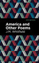 America and Other Poems by J. M. Whitfield, Mint Editions, 9781513282602
