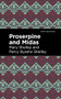 Proserpine and Midas by Mary Shelley, Percy Bysshe Shelley, Mint Editions, 9781513282701