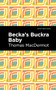 Becka's Buckra Baby by Thomas MacDermot, Mint Editions, 9781513282725