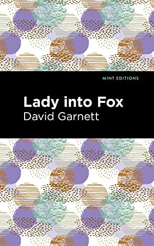 Lady Into Fox - 9781513282732 by David Garnett, Mint Editions, 9781513282732