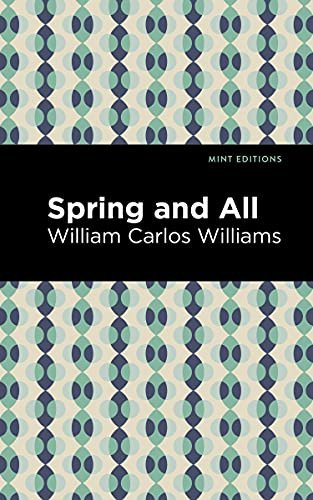 Spring and All - 9781513283029 by William Carlos Williams, Mint Editions, 9781513283029