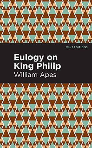 Eulogy on King Philip by William Apes, Mint Editions, 9781513283388