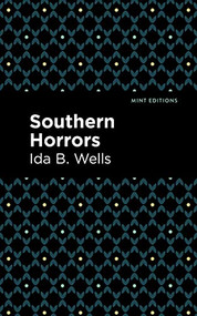 Southern Horrors by Ida B. Wells, Mint Editions, 9781513290652