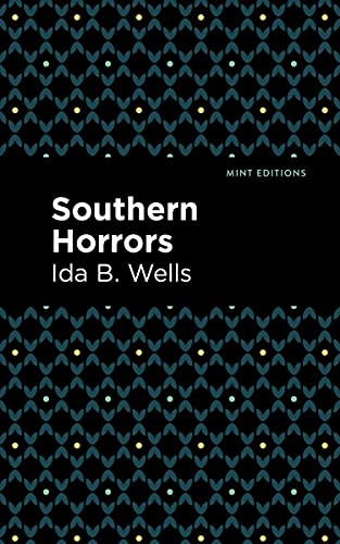 Southern Horrors by Ida B. Wells, Mint Editions, 9781513290652