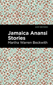 Jamaica Anansi Stories - 9781513290744 by Martha Warren Beckwith, Mint Editions, 9781513290744