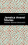 Jamaica Anansi Stories - 9781513290744 by Martha Warren Beckwith, Mint Editions, 9781513290744