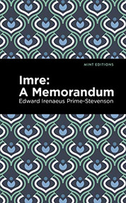Imre (A Memorandum) by Edward Irenaeus Prime-Stevenson, Mint Editions, 9781513290928