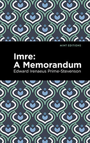 Imre (A Memorandum) by Edward Irenaeus Prime-Stevenson, Mint Editions, 9781513290928