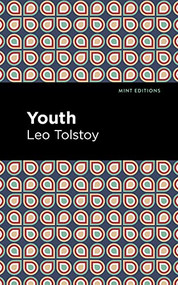 Youth - 9781513291291 by Leo Tolstoy, Mint Editions, 9781513291291