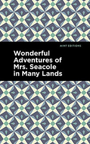 Wonderful Adventures of Mrs. Seacole in Many Lands by Mary Seacole, Mint Editions, 9781513291970