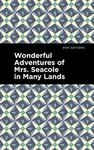 Wonderful Adventures of Mrs. Seacole in Many Lands by Mary Seacole, Mint Editions, 9781513291970
