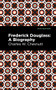 Frederick Douglass (A Biography) by Charles W. Chestnutt, Mint Editions, 9781513292298