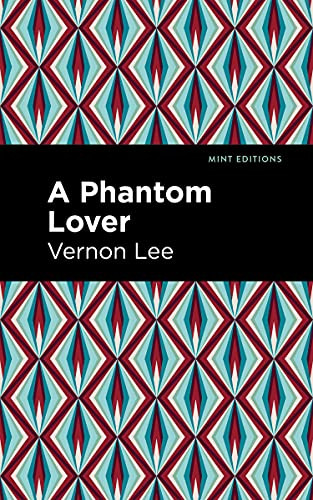 A Phantom Lover by Vernon Lee, Mint Editions, 9781513295664