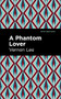 A Phantom Lover by Vernon Lee, Mint Editions, 9781513295664