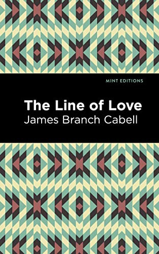 The Line of Love by James Branch Cabell, Mint Editions, 9781513295725