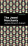 The Jewel Merchants (A Comedy in One Act) by James Branch Cabell, Mint Editions, 9781513295756