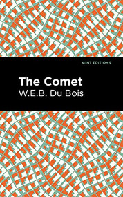 The Comet - 9781513296845 by W. E. B. Du Bois, Mint Editions, 9781513296845