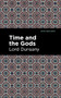 Time and the Gods by Lord Dunsany, Mint Editions, 9781513299440