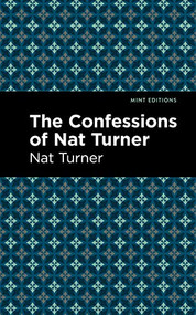 The Confessions of Nat Turner - 9781513299709 by Nat Turner, Mint Editions, 9781513299709