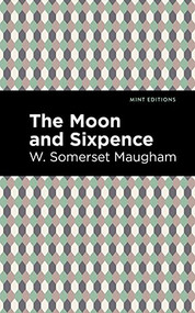 The Moon and Sixpence - 9781513283241 by W. Somerset Maugham, Mint Editions, 9781513283241